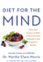 Diet for the Mind: the Latest Science on What to Eat to Prevent Alzheimer's and Cognitive Decline--From the Creator of the Mind Diet