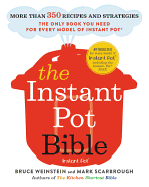 instant pot bible more than 350 recipes and strategies the only book you ne