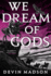 We Dream of Gods (the Reborn Empire, 4)