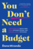 You Don't Need a Budget