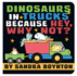 Dinosaurs in Trucks Because Hey, Why Not? (Boynton on Board (Sandra Boynton Board Books))