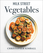 milk street vegetables 250 bold simple recipes for every season