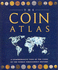 The Coin Atlas: the World of Coinage From Its Origins to the Present Day