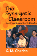 Synergetic Classroom: Joyful Teaching and Gentle Discipline