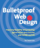 Bulletproof Web Design: Improving Flexibility and Protecting Against Worst-Case Scenarios With Xhtml and Css