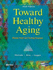 Toward Healthy Aging: Human Needs & Nursing Response: Human Needs and Nursing Response