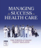 Managing for Success in Health Care