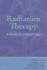 Radiation Therapy: a Guide to Patient Care