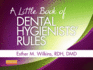 A Little Book of Dental Hygienists' Rules-Revised Reprint, 1e