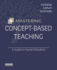 Mastering Concept-Based Teaching: a Guide for Nurse Educators