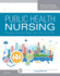 Public Health Nursing: Population-Centered Health Care in the Community, 9e