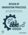 Design of Innovation Processes: Flow From Idea to Market Launch With Higher Speed and Value, Time After Time