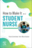 How to Make It as a Student Nurse