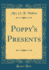 Poppy''S Presents (Classic Reprint)