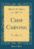 Chip Carving Classic Reprint