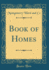 Book of Homes Classic Reprint