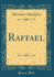 Raffael Classic Reprint