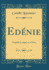 Ednie: Tragdie Lyrique En 4 Actes (Classic Reprint)