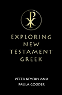 Exploring New Testament Greek: a Way in