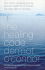 The Healing Code: My Own Story and 5-Step Healing Programme