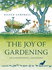 The Joy of Gardening: an Inspirational Anthology