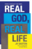 Real God, Real Life: Finding a Spirituality That Works