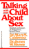 Talking With Your Child About Sex: Questions & Answers for Children From Birth to Puberty