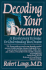 Decoding Your Dreams: a Revolutionary Technique for Understanding Your Dreams