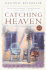 Catching Heaven: a Novel (Ballantine Reader's Circle)