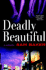 Deadly Beautiful: a Novel