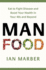 Manfood the Nononsense Guide to Improving Your Health and Energy in Your 40s and Beyond