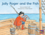 Jolly Roger and the Fish: Leveled Reader Blue Fiction Level 10 Grade 1 (Rigby Pm)