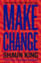 Make Change: How to Fight Injustice, Dismantle Systemic Oppression, and Own Our Future