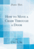 How to Move a Chair Through a Door (Classic Reprint)