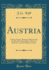 Austria Vienna, Prague, Hungary, Bohemia and the Danube Galicia, Styria, Moravia, Bukovina, and the Military Forntier Classic Reprint