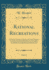 Rational Recreations, Vol 2 in Which the Principles of Numbers and Natural Philosophy Are Clearly and Copiously Elucidated, By a Series of Easy, All Those Commonly Performed With the Cards