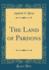 The Land of Pardons Classic Reprint