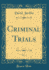 Criminal Trials, Vol 1 Classic Reprint