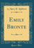 Emily Bronte Classic Reprint