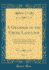 A Grammar of the Greek Language, Vol 1 a Practical Grammar of the Attic and Common Dialects, With the Elements of General Grammar Classic Reprint
