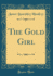 The Gold Girl Classic Reprint