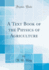 A Text Book of the Physics of Agriculture Classic Reprint