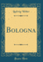 Bologna Classic Reprint