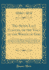 The Seven Last Plagues, Or the Vials of the Wrath of God a Treatise on the Prophecies, in Two Parts Consisting of Dissertations on Various Passages Chapters of Daniel, and on the XI, XII, XII