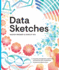 Data Sketches: A Journey of Imagination, Exploration, and Beautiful Data Visualizations