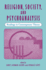Religion, Society, And Psychoanalysis: Readings In Contemporary Theory