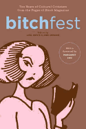 bitchfest ten years of cultural criticism from the pages of bitch magazine