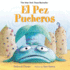 El Pez Pucheros / the Pout-Pout Fish (Spanish Edition)