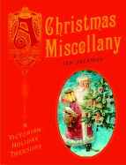 christmas miscellany a victorian holiday treasury