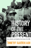 History of the Present: Essays, Sketches, and Dispatches From Europe in the 1990s